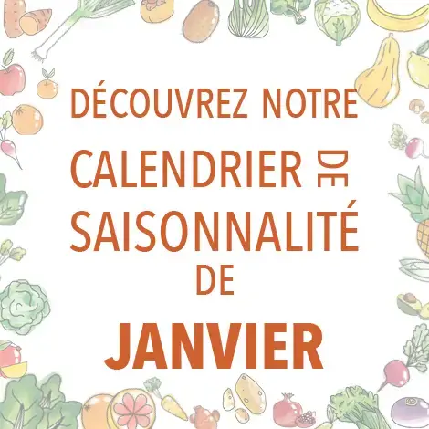 Découvrez notre calendrier de saisonnalité de Janvier 2024 ! Découvrez notre calendrier de saisonnalité de Janvier 2024 !